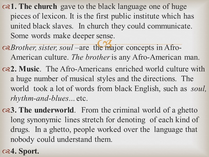 1. The church gave to the black language one of huge pieces of lexicon.